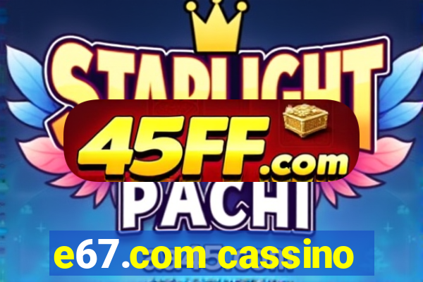 e67.com cassino